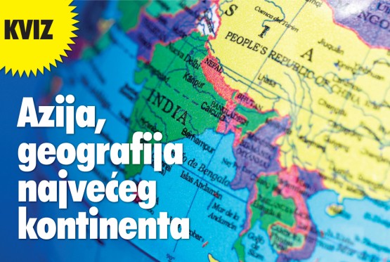 Koliko dobro poznajete Aziju? Provjerite kroz naš kviz